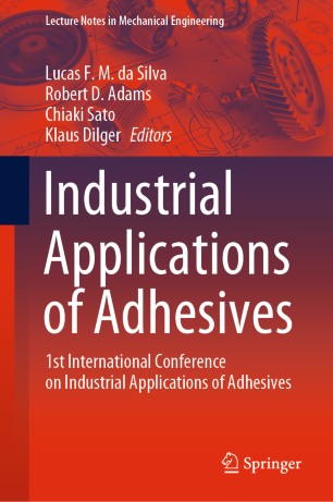 Industrial Applications Of Adhesives 1st International Conference On Industrial Applications Of Adhesives 1st Ed Lucas F M Da Silva