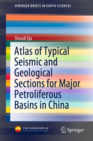 Atlas Of Typical Seismic And Geological Sections For Major Petroliferous Basins In China 1st Ed Shouli Qu