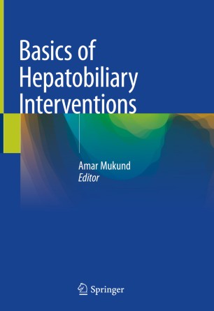 Basics Of Hepatobiliary Interventions 1st Ed Amar Mukund