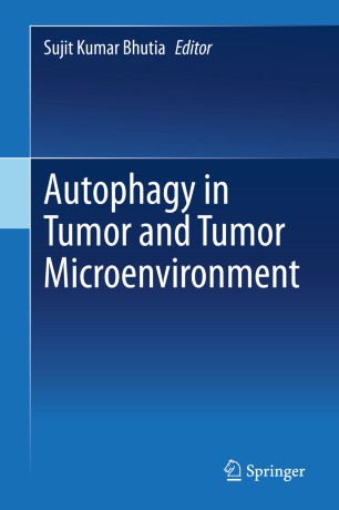 Autophagy In Tumor And Tumor Microenvironment 1st Ed Sujit Kumar Bhutia