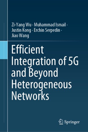 Efficient Integration Of 5g And Beyond Heterogeneous Networks 1st Ed Ziyang Wu