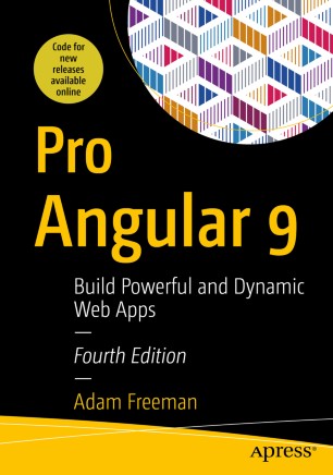 Pro Angular 9 Build Powerful And Dynamic Web Apps 4th Ed Adam Freeman