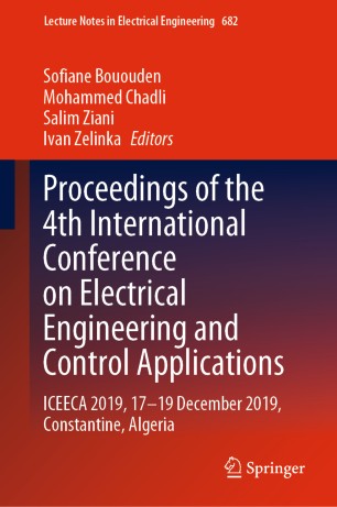 Proceedings Of The 4th International Conference On Electrical Engineering And Control Applications Iceeca 2019 1719 December 2019 Constantine Algeria 1st Ed Sofiane Bououden