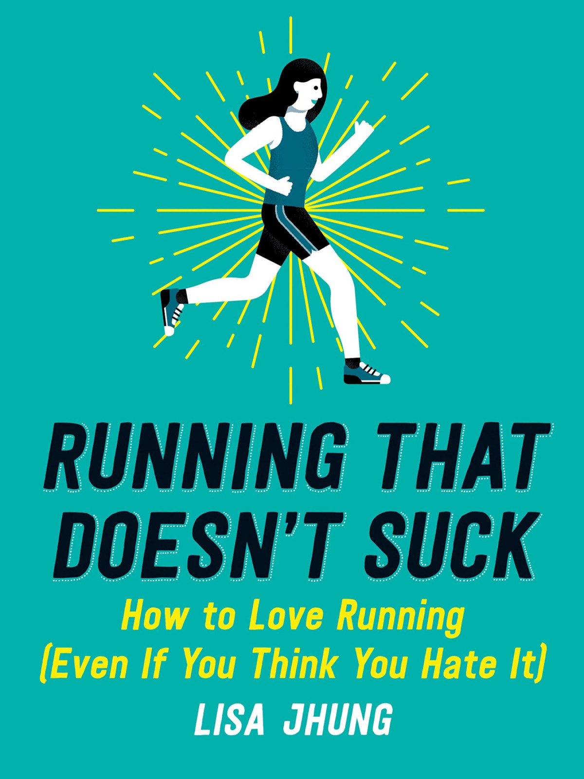Running That Doesnt Suck How To Love Running Even If You Think You Hate It Jhung