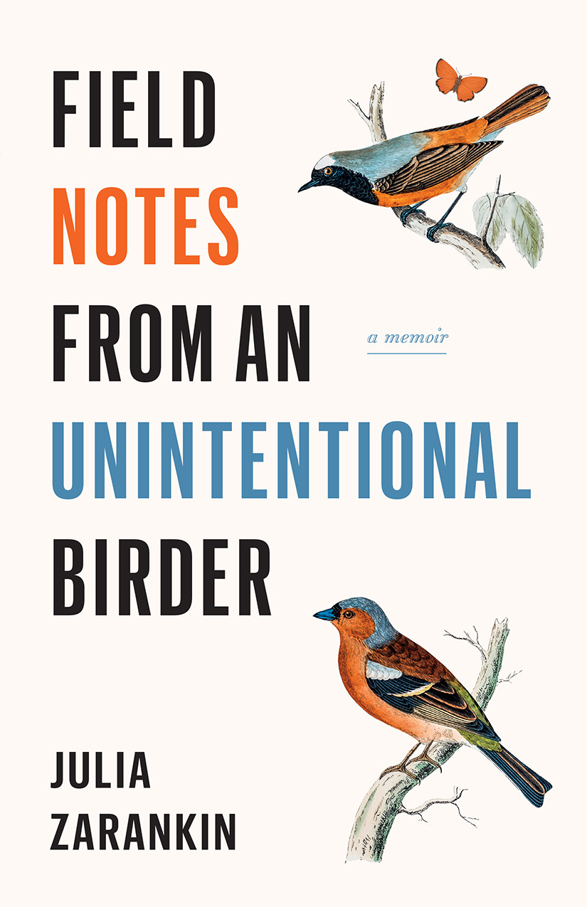 Field Notes From An Unintentional Birder Julia Zarankin