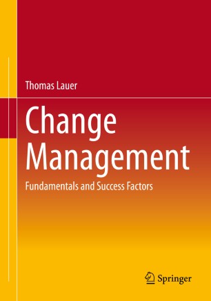 Change Management Fundamentals And Success Factors 1st Ed Thomas Lauer