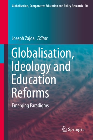 Globalisation Ideology And Education Reforms Emerging Paradigms 1st Ed Joseph Zajda