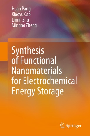 Synthesis Of Functional Nanomaterials For Electrochemical Energy Storage 1st Ed Huan Pang