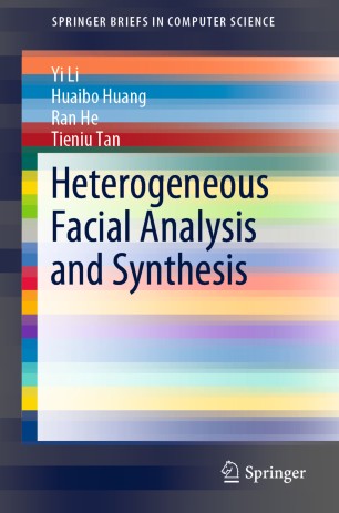 Heterogeneous Facial Analysis And Synthesis 1st Ed Yi Li Huaibo Huang
