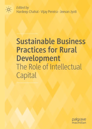 Sustainable Business Practices For Rural Development The Role Of Intellectual Capital 1st Ed Hardeep Chahal