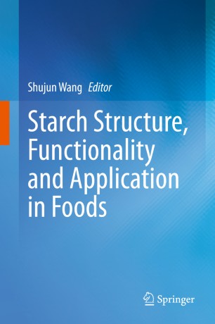 Starch Structure Functionality And Application In Foods 1st Ed Shujun Wang