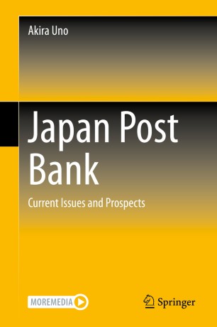 Japan Post Bank Current Issues And Prospects 1st Ed Akira Uno
