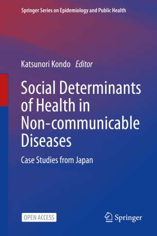 Social Determinants Of Health In Noncommunicable Diseases Case Studies From Japan 1st Ed Katsunori Kondo