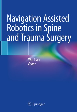 Navigation Assisted Robotics In Spine And Trauma Surgery 1st Ed Wei Tian