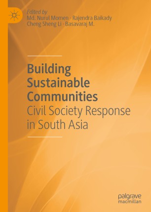 Building Sustainable Communities Civil Society Response In South Asia 1st Ed Md Nurul Momen