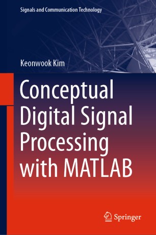 Conceptual Digital Signal Processing With Matlab 1st Ed Keonwook Kim