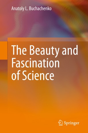 The Beauty And Fascination Of Science 1st Ed Anatoly L Buchachenko