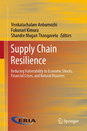 Supply Chain Resilience Reducing Vulnerability To Economic Shocks Financial Crises And Natural Disasters 1st Ed Venkatachalam Anbumozhi