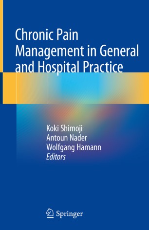 Chronic Pain Management In General And Hospital Practice 1st Ed Koki Shimoji