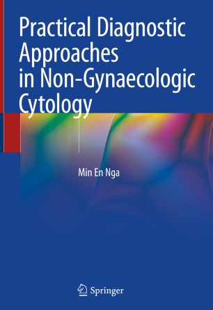 Practical Diagnostic Approaches In Nongynaecologic Cytology 1st Ed Min En Nga
