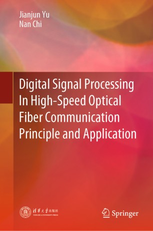 Digital Signal Processing In Highspeed Optical Fiber Communication Principle And Application 1st Ed Jianjun Yu