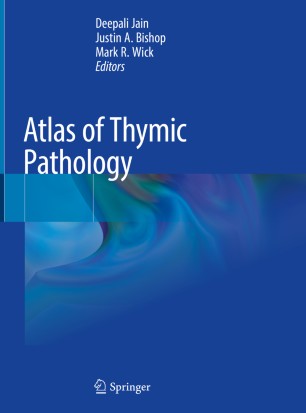 Atlas Of Thymic Pathology 1st Ed Deepali Jain Justin A Bishop