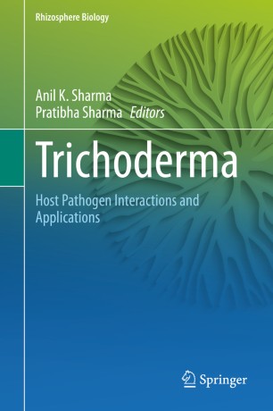 Trichoderma Host Pathogen Interactions And Applications 1st Ed Anil K Sharma