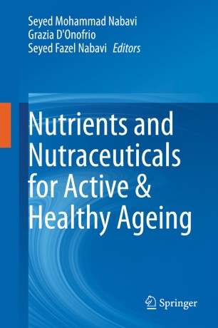 Nutrients And Nutraceuticals For Active Amp Healthy Ageing 1st Ed Seyed Mohammad Nabavi