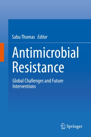 Antimicrobial Resistance Global Challenges And Future Interventions 1st Ed Sabu Thomas