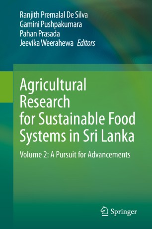Agricultural Research For Sustainable Food Systems In Sri Lanka Volume 2 A Pursuit For Advancements 1st Ed Ranjith Premalal De Silva