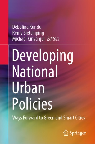 Developing National Urban Policies Ways Forward To Green And Smart Cities 1st Ed Debolina Kundu
