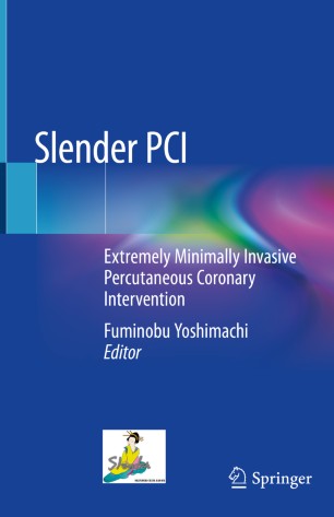Slender Pci Extremely Minimally Invasive Percutaneous Coronary Intervention 1st Ed Fuminobu Yoshimachi