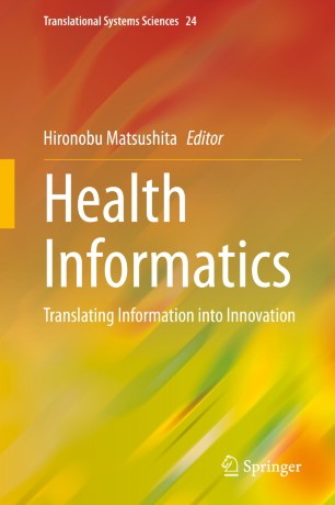 Health Informatics Translating Information Into Innovation 1st Ed Hironobu Matsushita