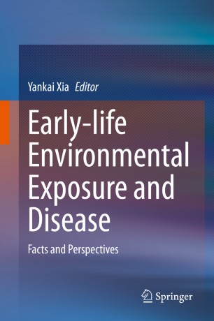 Earlylife Environmental Exposure And Disease Facts And Perspectives 1st Ed Yankai Xia