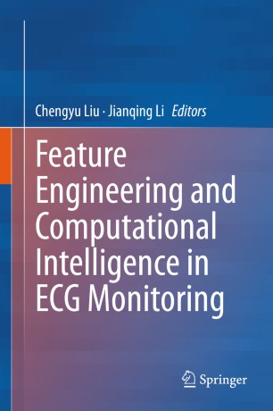 Feature Engineering And Computational Intelligence In Ecg Monitoring 1st Ed Chengyu Liu