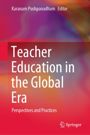 Teacher Education In The Global Era Perspectives And Practices 1st Ed Karanam Pushpanadham
