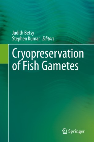 Cryopreservation Of Fish Gametes 1st Ed Judith Betsy Stephen Kumar