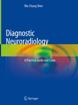 Diagnostic Neuroradiology A Practical Guide And Cases 1st Ed Wuchung Shen