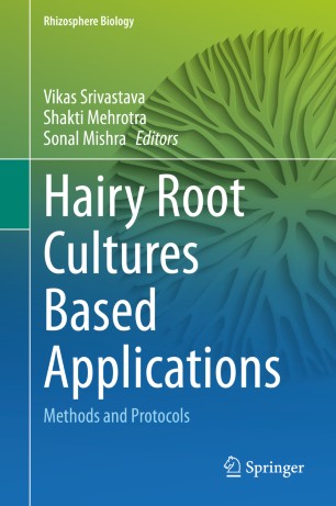 Hairy Root Cultures Based Applications Methods And Protocols 1st Ed Vikas Srivastava
