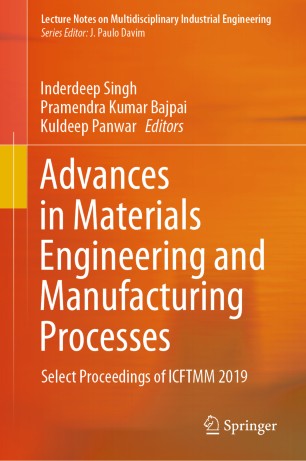 Advances In Materials Engineering And Manufacturing Processes Select Proceedings Of Icftmm 2019 1st Ed Inderdeep Singh