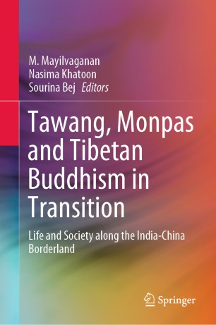 Tawang Monpas And Tibetan Buddhism In Transition Life And Society Along The Indiachina Borderland 1st Ed M Mayilvaganan