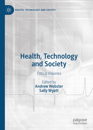 Health Technology And Society Critical Inquiries 1st Ed Andrew Webster