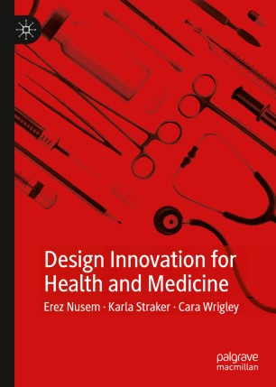 Design Innovation For Health And Medicine 1st Ed Erez Nusem