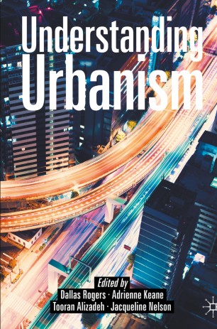 Understanding Urbanism 1st Ed Dallas Rogers Adrienne Keane Tooran Alizadeh