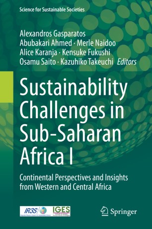 Sustainability Challenges In Subsaharan Africa I Continental Perspectives And Insights From Western And Central Africa 1st Ed Alexandros Gasparatos