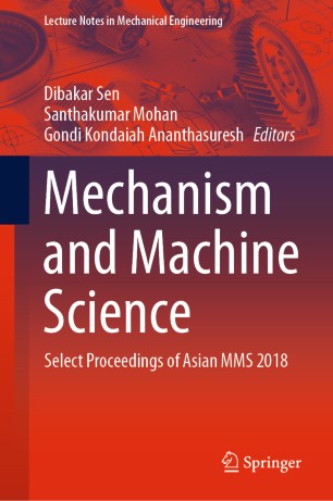 Mechanism And Machine Science Select Proceedings Of Asian Mms 2018 1st Ed Dibakar Sen