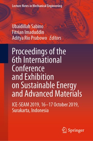 Proceedings Of The 6th International Conference And Exhibition On Sustainable Energy And Advanced Materials Iceseam 2019 1617 October 2019 Surakarta Indonesia 1st Ed Ubaidillah Sabino
