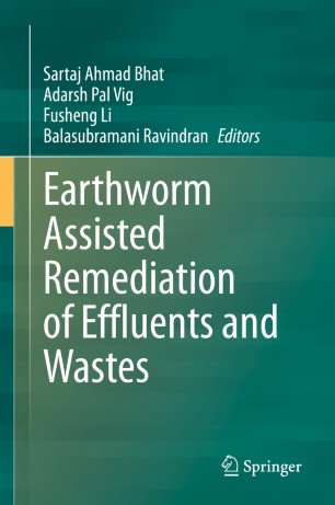 Earthworm Assisted Remediation Of Effluents And Wastes 1st Ed Sartaj Ahmad Bhat