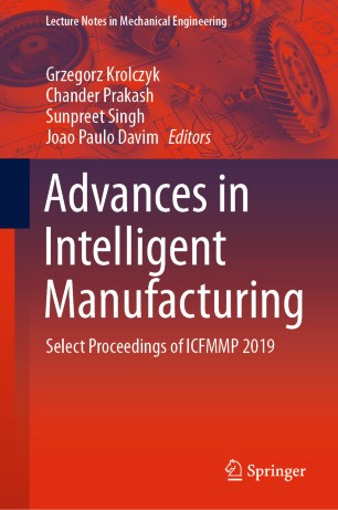 Advances In Intelligent Manufacturing Select Proceedings Of Icfmmp 2019 1st Ed Grzegorz Krolczyk
