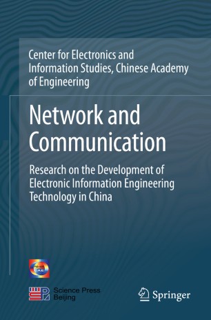 Network And Communication Research On The Development Of Electronic Information Engineering Technology In China 1st Ed Chinese Academy Of Engineering